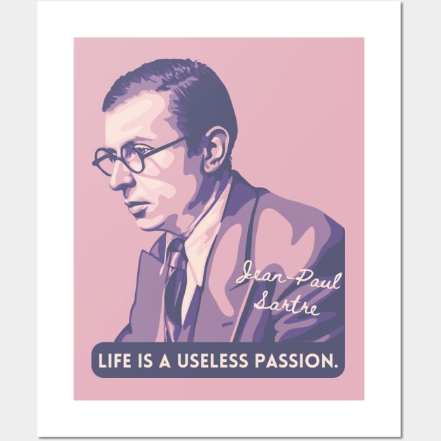 Jean-Paul Sartre Portrait and Quote Wall Art by Slightly Unhinged